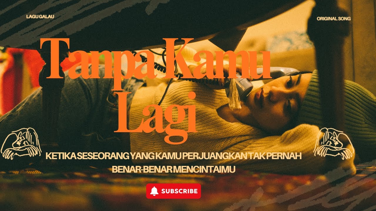 Tanpa Kamu Lagi | Ketika seseorang yang kamu perjuangkan tak pernah benar-benar mencintaimu
