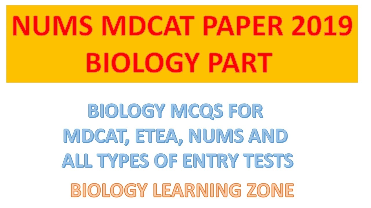NUMS PAST PAPER 2019 BIOLOGY PART | NUMS PAST PAPERS | PAST PAPERS NUMS | MDCAT PAST PAPERS | MDCAT