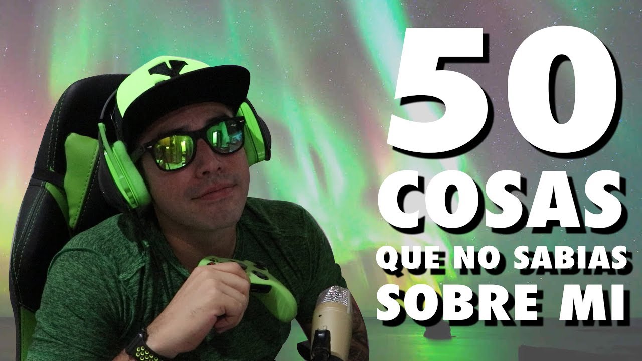 50 COSAS QUE NO SABIAS SOBRE MI - MALCONTOY