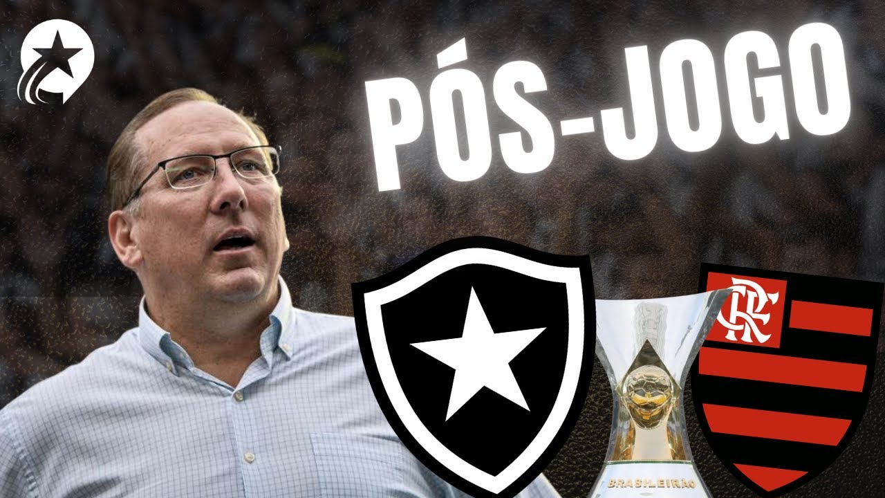 ⚽️PÓS-JOGO BOTAFOGO x FLAMENGO - 5ª RODADA BRASILEIRÃO 2026