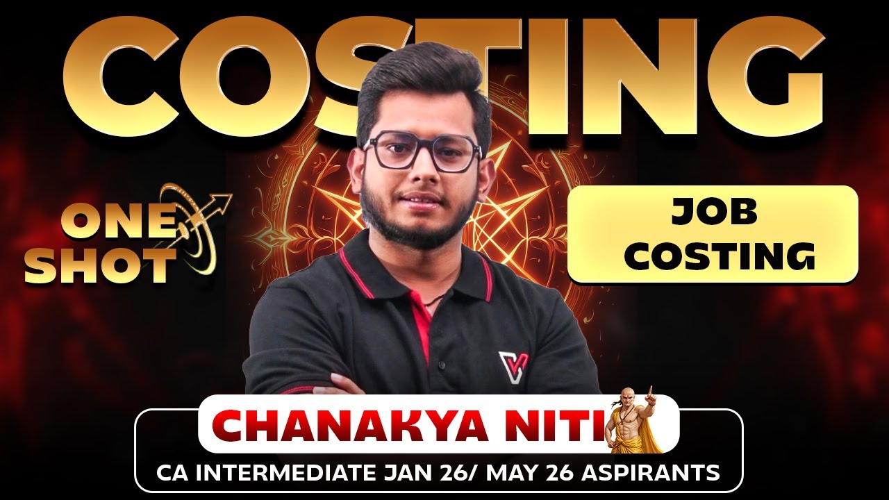 CA Inter Costing One Shot: Job Costing | Chanakya Niti | Deepak Gusain Sir | Vishwas CA