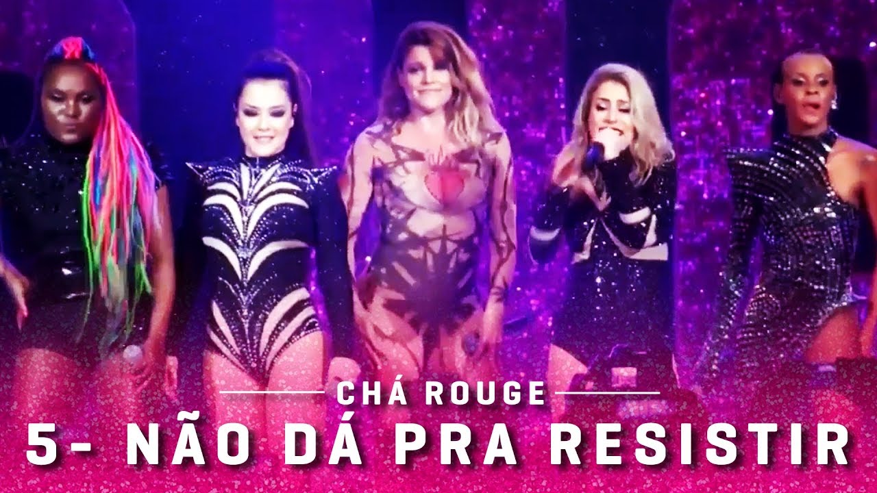 5- Não dá pra resistir - Chá Rouge (Vivo Rio)