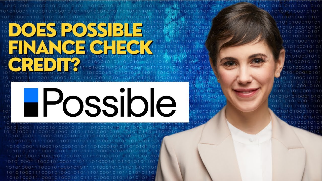 Does possible finance check credit?