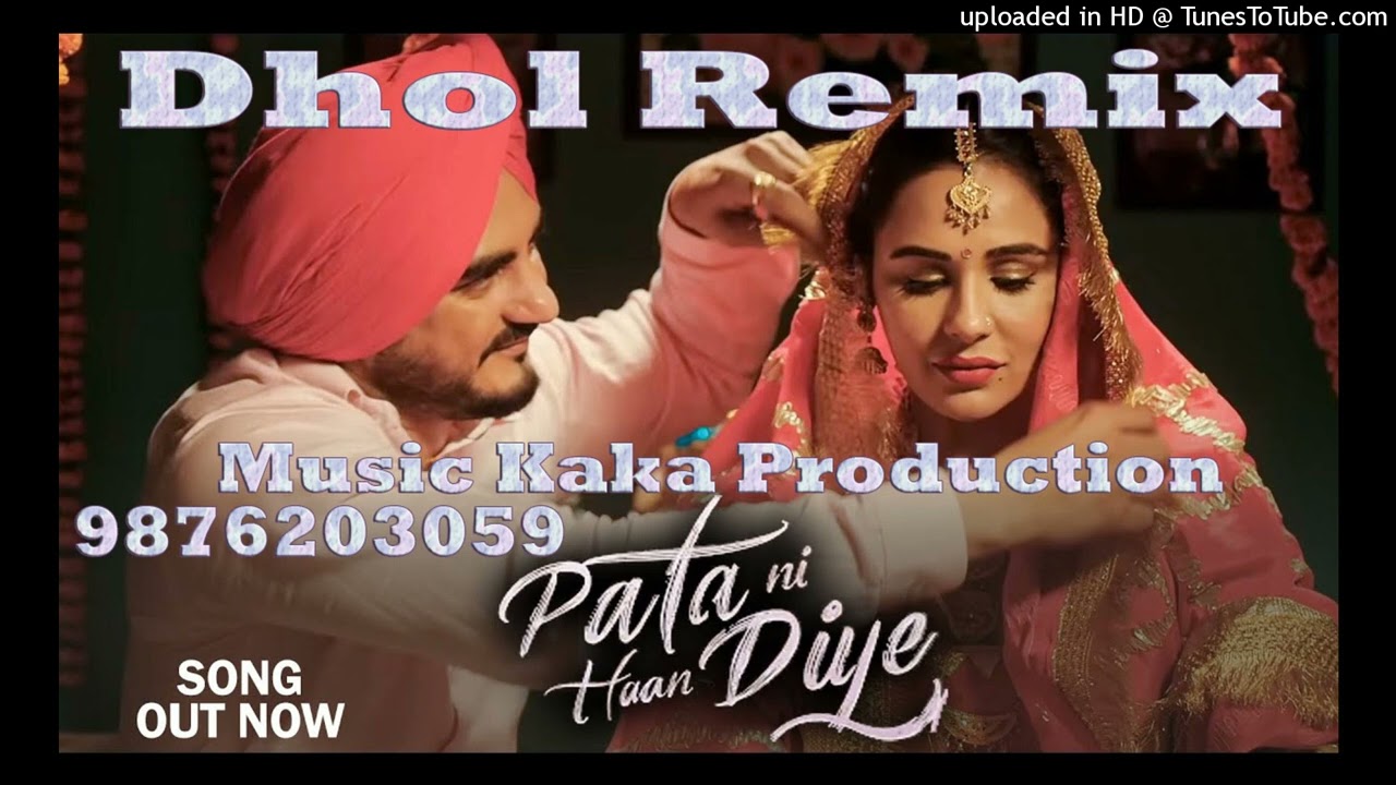 Pata Ni Haan Diye Dhol Remix Ver 2 Kulwinder Billa KAKA PRODUCTION Latest Punjabi Song 2022 Origonal