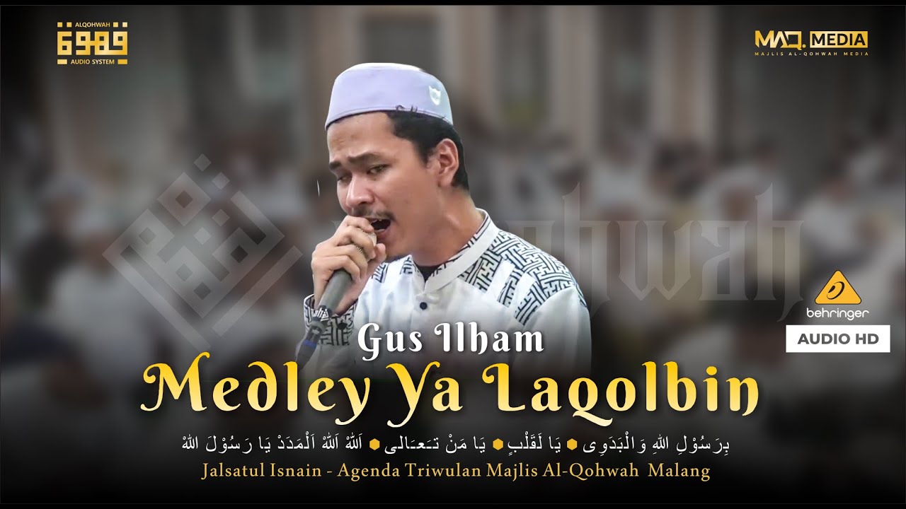 MEDLEY YA LAQOLBIN | AUDIO HD | GUS ILHAM | TRIWULAN MAJELIS AL-QOHWAH MALANG