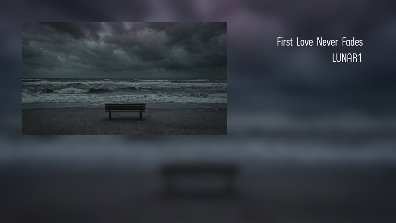 First Love Never Fades - LUNAR1