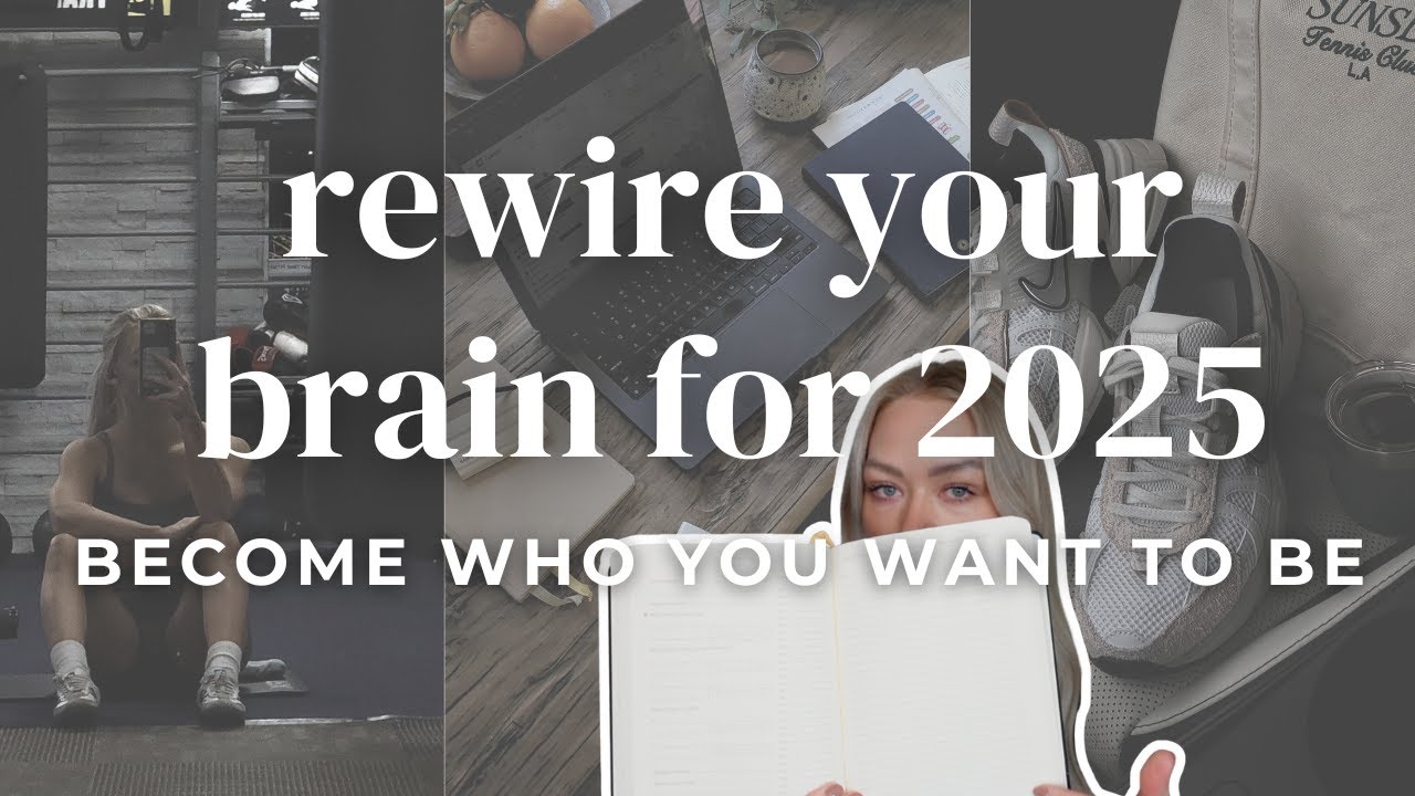 Rewire your brain for 2025: How we’re going to become who we want to be this year