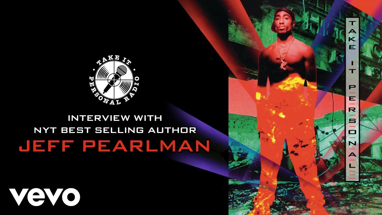 Take It Personal - Jeff Pearlman Interview (Only God Can Judge Me: The Many Lives of Tupac Shakur)