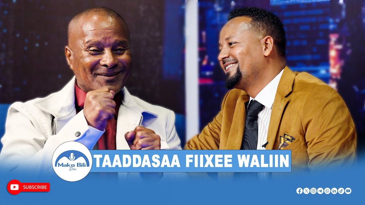 Taaddasaa Fiixee Waliin _ Mako_Bili_Show 2025