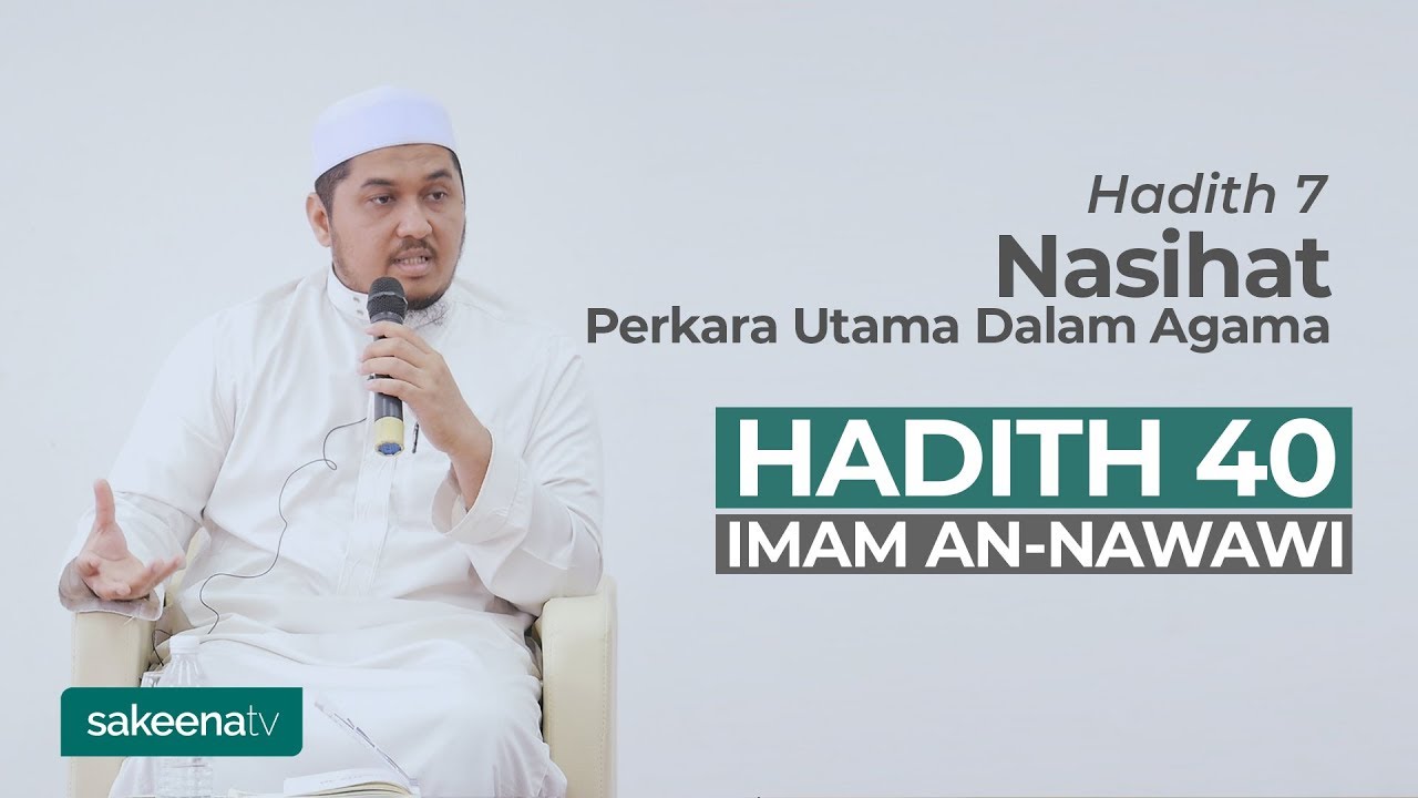 Nasihat; Antara Perkara Utama Dalam Agama - Hadith 7