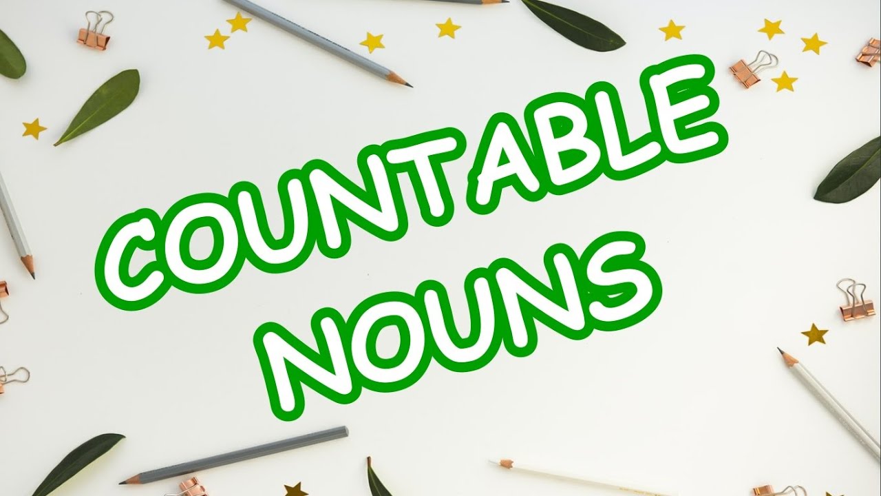 Countable Nouns | Definition and Examples | The Modern Learning