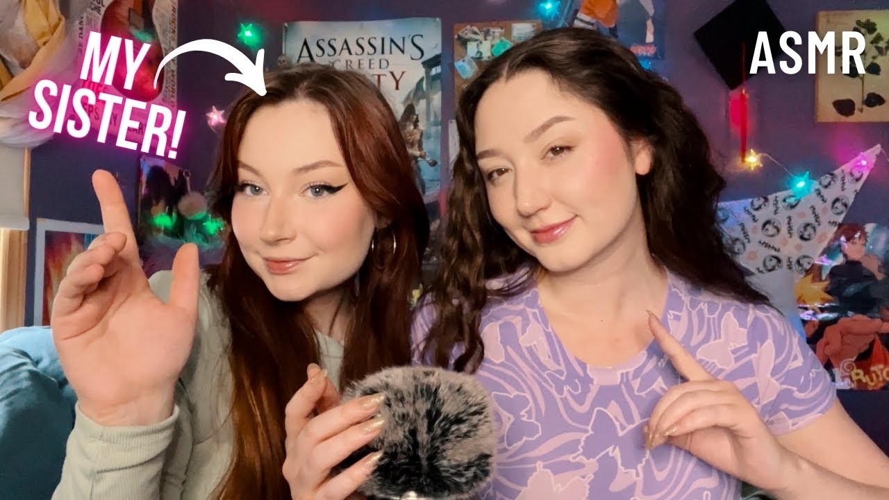 ASMR WITH MY SISTER! Fast & Unpredictable Triggers *Mouth Sounds*