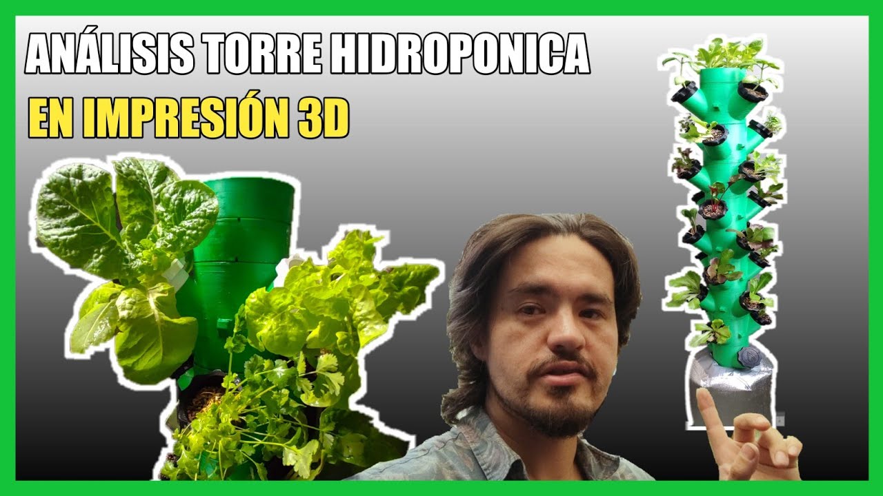 Torre hidroponia vertical en impresi&oacute;n 3D 6 meses de uso -  an&aacute;lisis