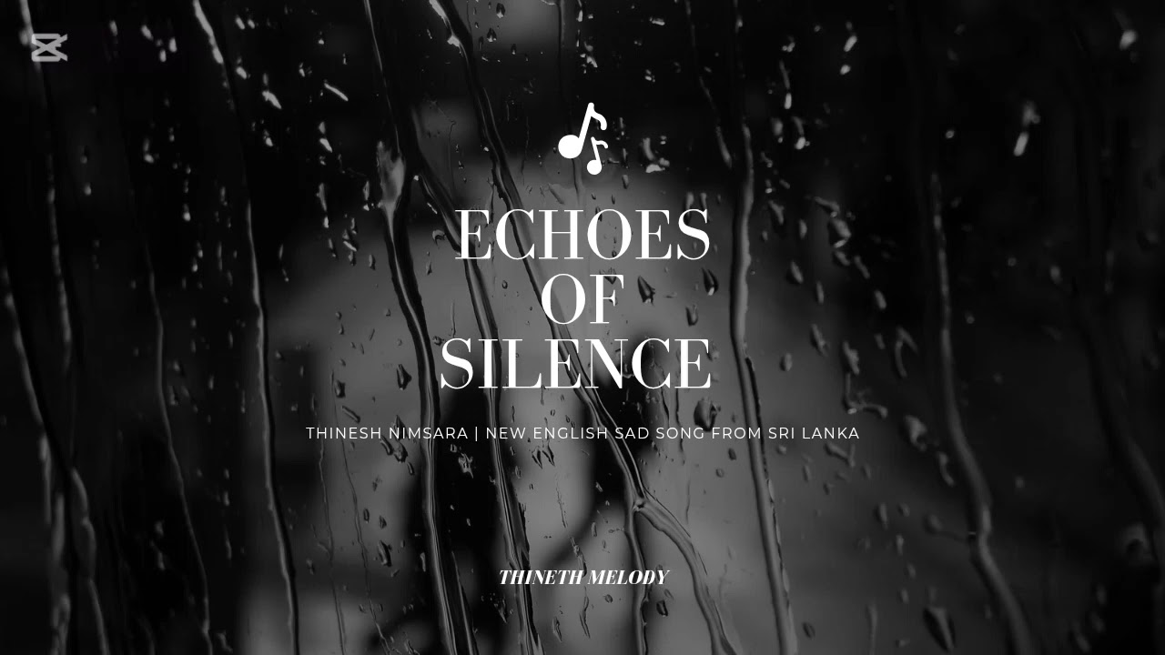 Echoes of Silence - Thinesh Nimsara | New English Sad Song from Sri Lanka