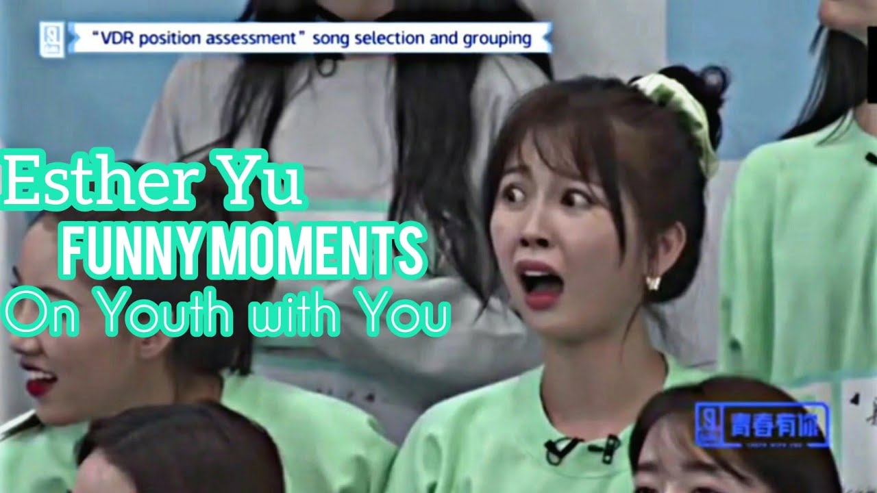 Esther Yu Funny Moments on Youth With You 2