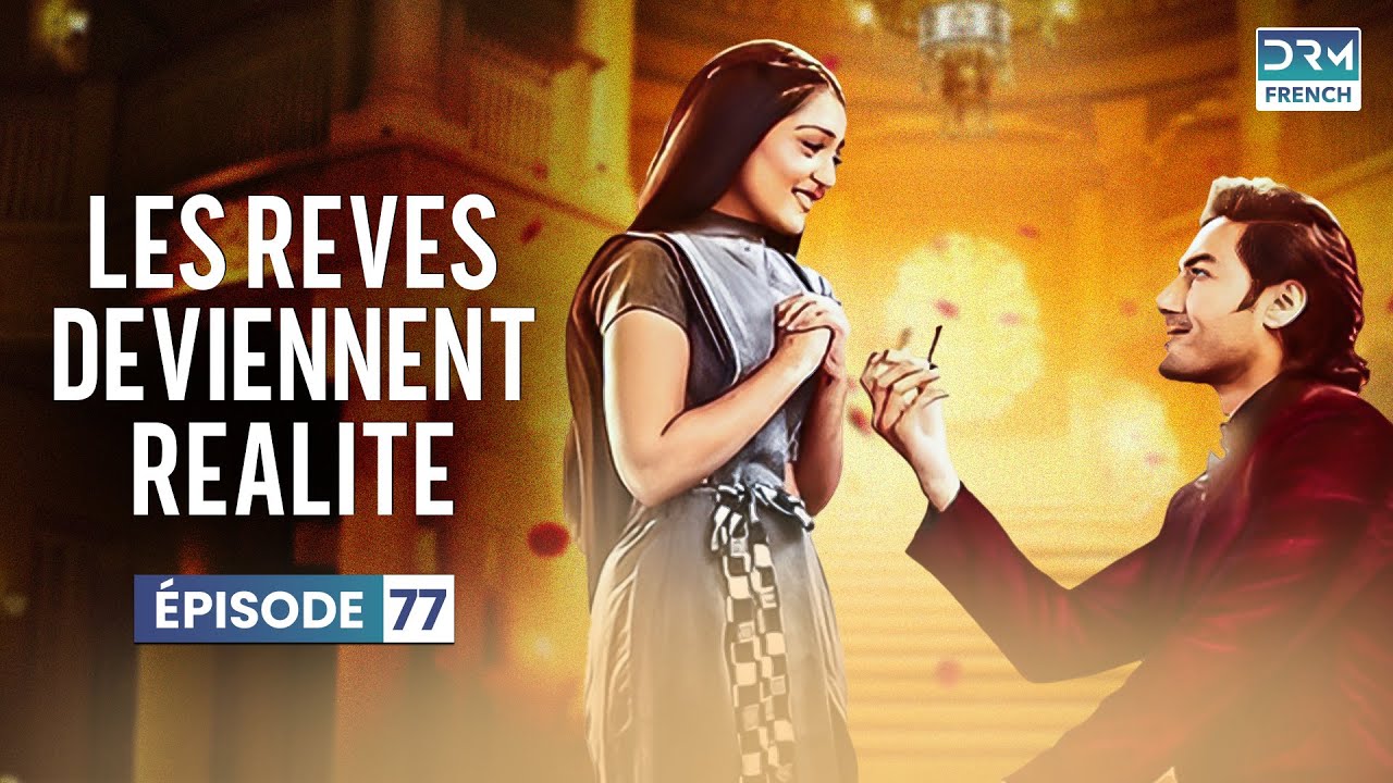 LES REVES DEVIENNENT REALITE | Épisode 77 | Tere Bina Jiya Jaaye Na | Doublage Français | G111X
