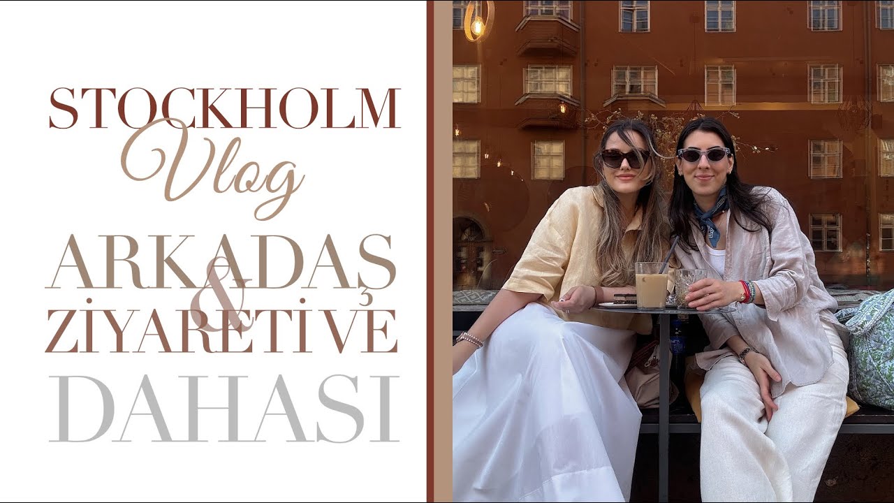 STOCKHOLM Seyahati ● Kız Kıza Keyif ● Alışveriş ve Dahası