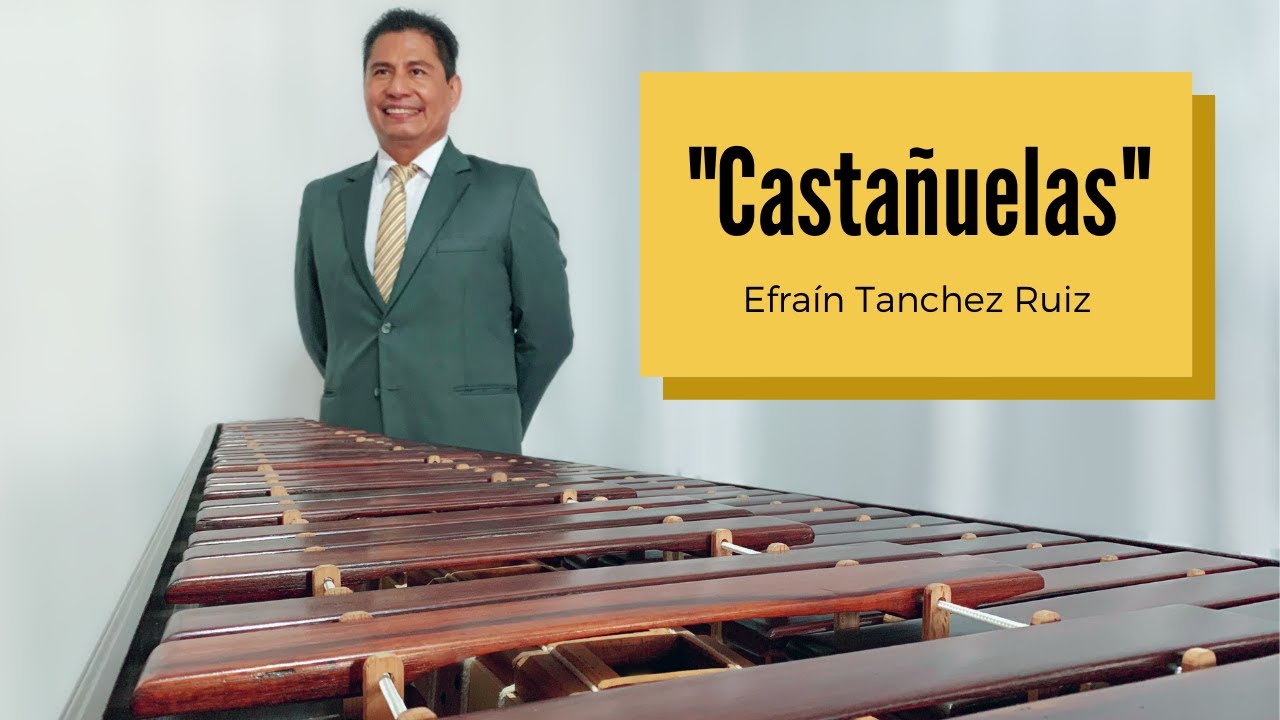 CASTAÑUELAS - Efraín Tanchez Ruiz | MARIMVARGAS