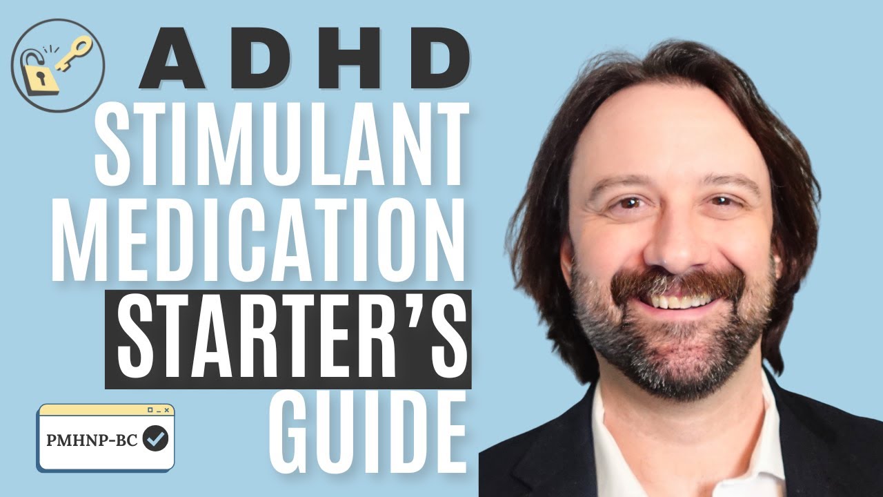 Everything You Need to Start ADHD Stimulant Medication
