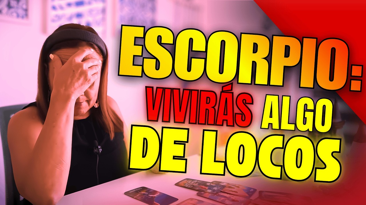 ESCORPIO: Estás ASÍ de vivir una EXPERIENCIA HERMOSA...🤩 💫