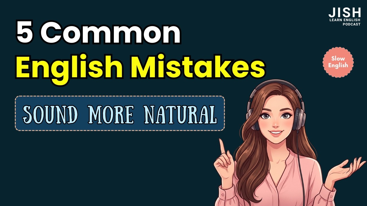 5 Common English Mistakes to Avoid | Everyday Slow & Easy English Conversation Practice