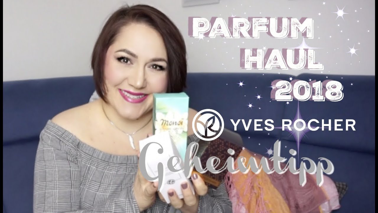 PARFUM HAUL 2018 | YVES ROCHER besser als High End Parfum? Aytens D&uuml;fte