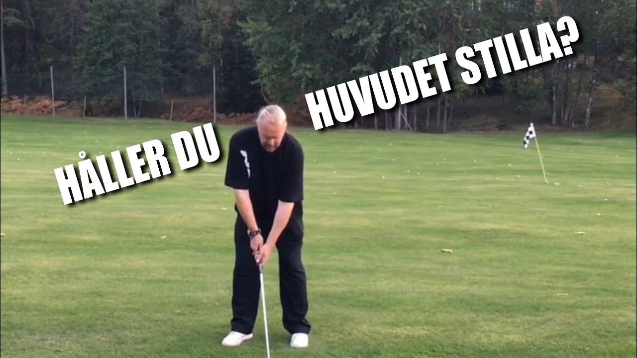 Håller du huvudet stilla?        Golf med Marcus Edblad