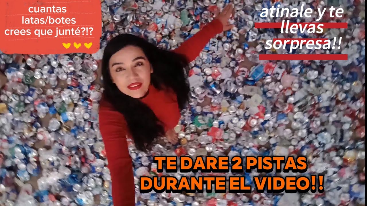 ASÍ LOGRÉ JUNTAR LATAS abajito me dices cuantas crees que son  ATÍNALE Y LISTO!!! 