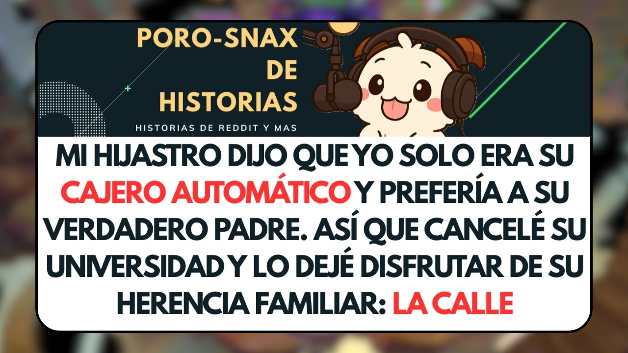 Mi Hijastro Dijo que yo Solo era su Cajero Automático y Prefería a su Verdadero.. Historia de Reddit