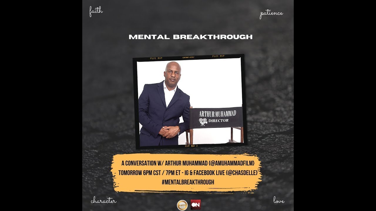 Mental Breakthrough: Arthur Muhammad on Filmmaking, Faith, and Creative Inspiration