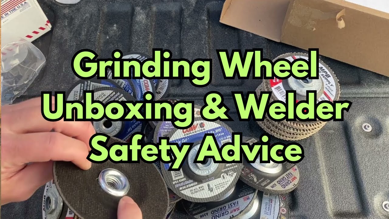 Grinding Wheel Unboxing & Welder Safety Advice