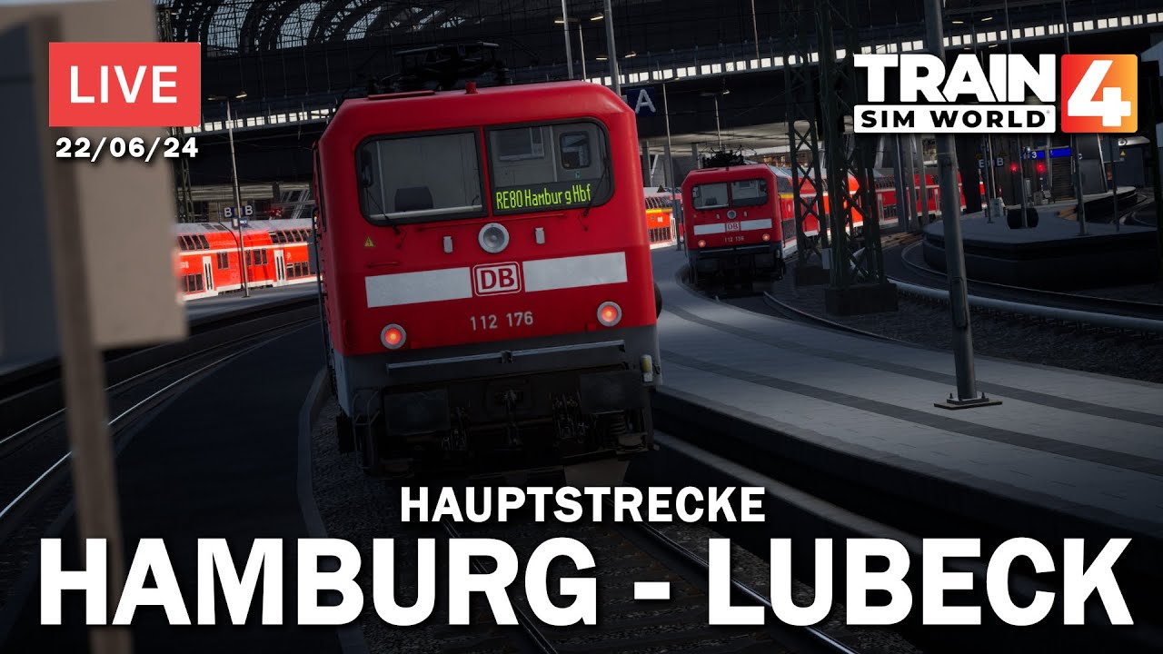 LIVE! - Hauptstrecke Hamburg to Lubeck - Train Sim World 4 (22/06/24)