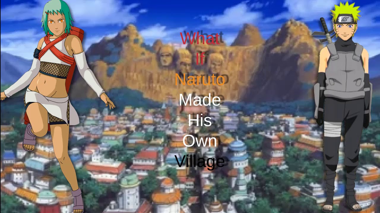 What If Naruto Made His Own Village PT 1 (Naruto What If)