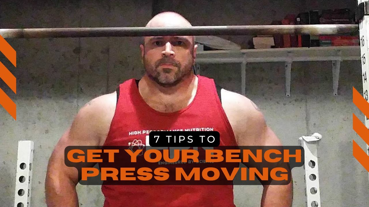 How to Get Your BENCH PRESS MOVING (7 Proven Tips)