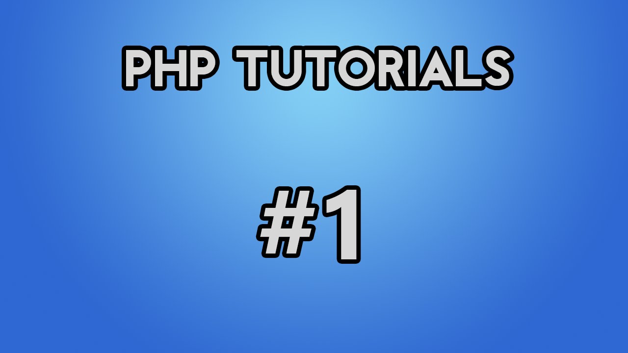 PHP Tutorial Series #1 - PHP Basics!