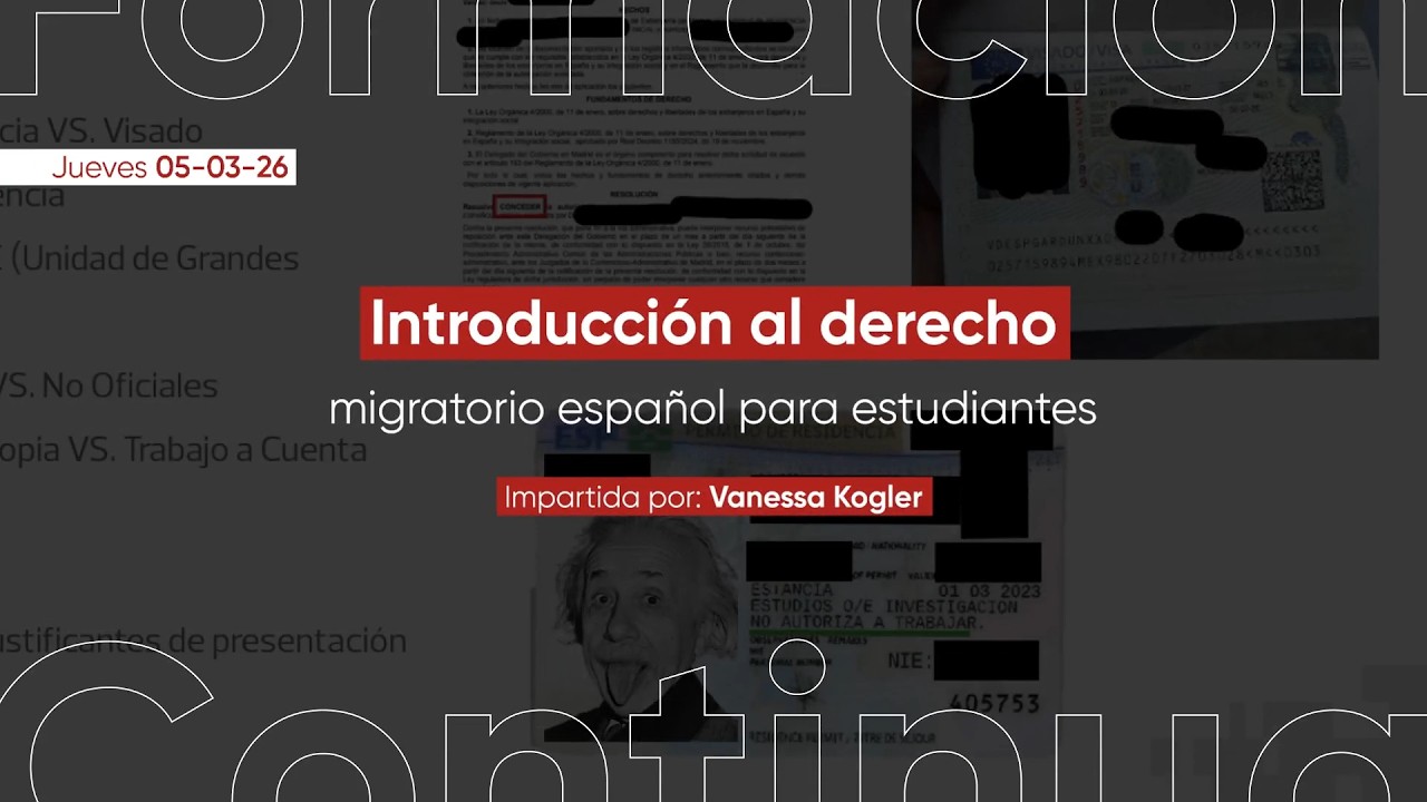 Introducción al derecho migratorio español  |  Formación Continua sesión con Vanessa Kogler