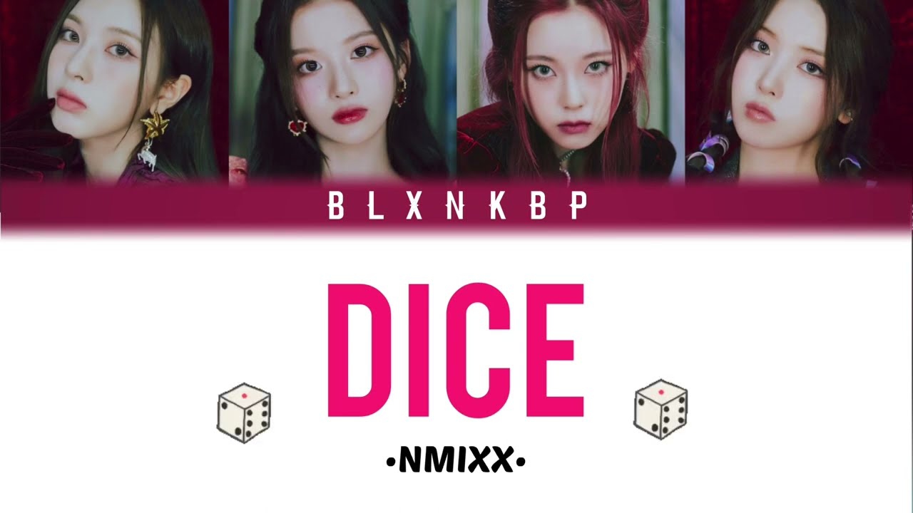 DICE 'NMIXX' |YOUR GIRL GROUP | (4 MEMBERS) BLXNKBP