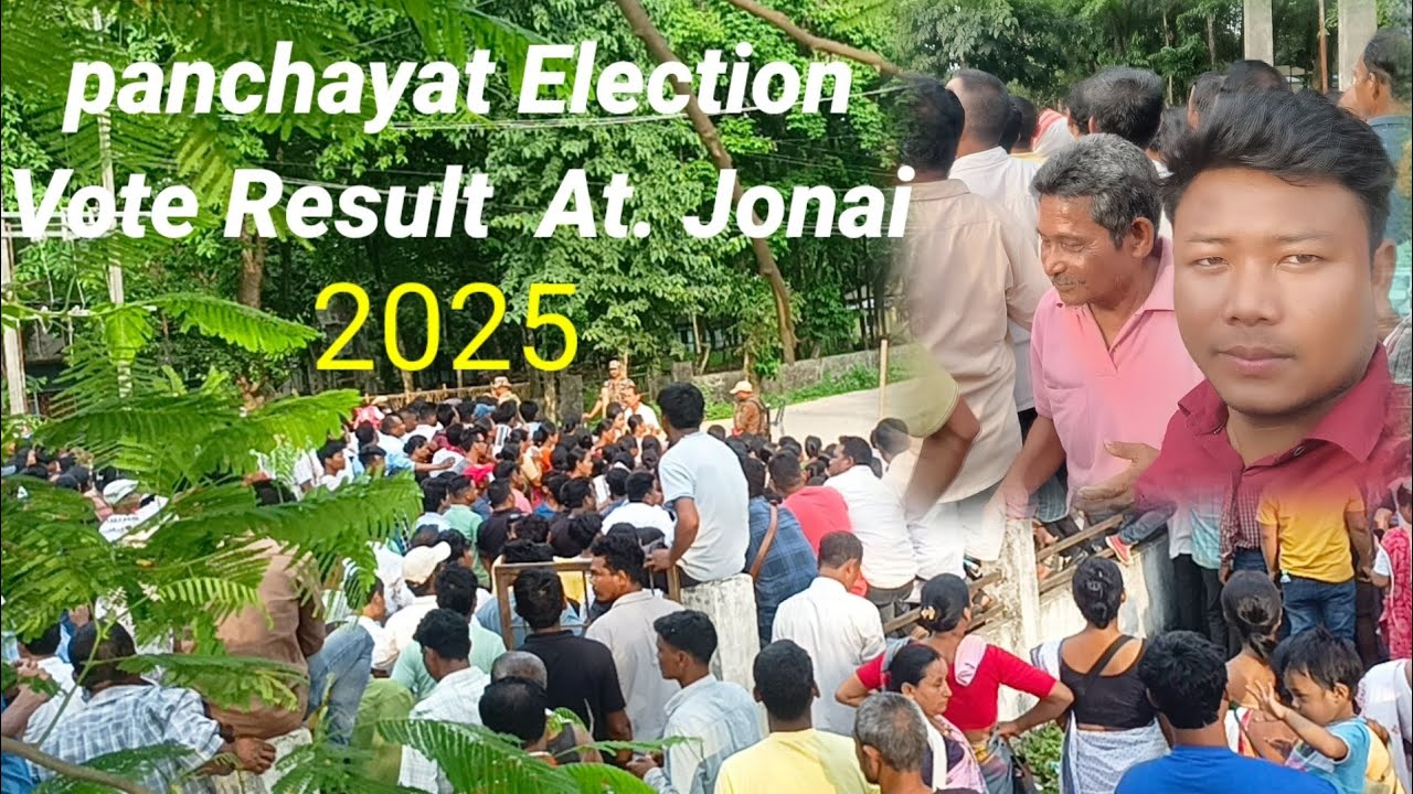 panchayat Election Vote Result  At. Jonai 2025  Suresh Doley Vlogs