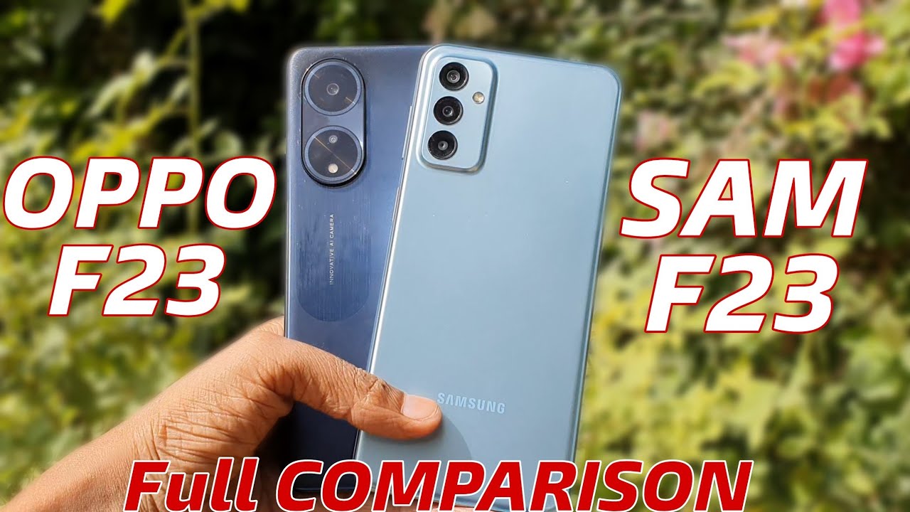 oppo F23 vs Samsung F23 Full Comparison