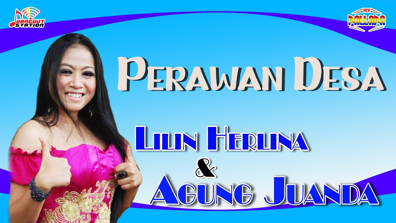 Lilin Herlina & Agung Juanda - Perawan Desa (Official Music Video)