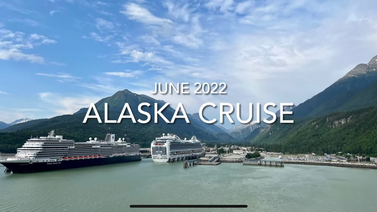 Mains  - 2022 Alaska Cruise