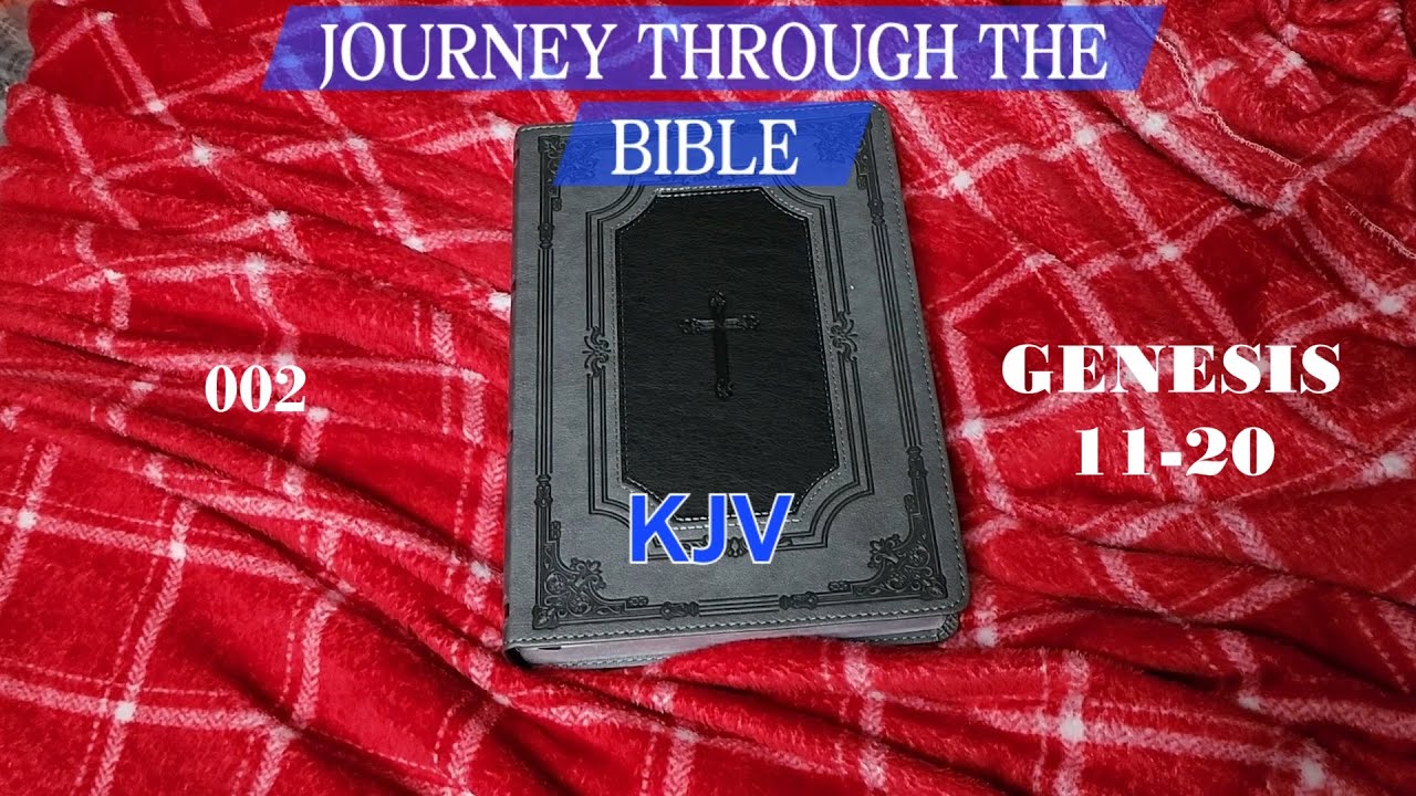 002 GENESIS Chapters 11-20 KJV
