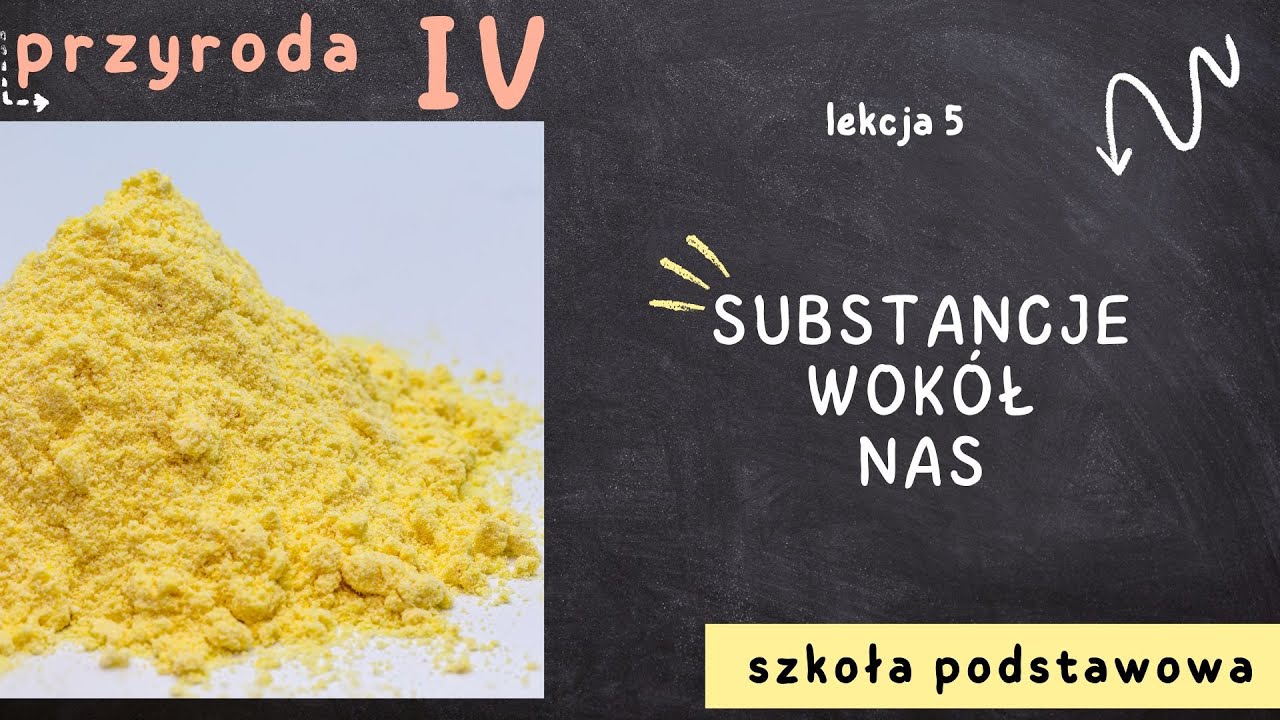 Przyroda klasa 4 [Lekcja 5 - Substancje wok&oacute;ł nas]