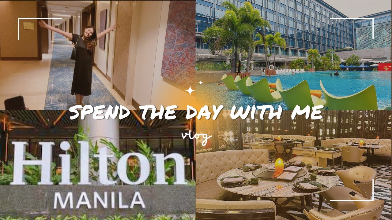 A day in my life: A Hilton Manila experience | Newport