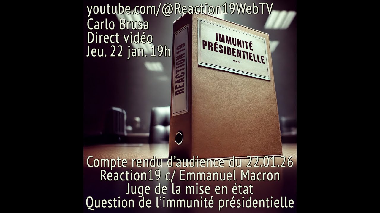 220126 - Compte rendu d’audience du 22.01.26 - REACTION 19 c-Emmanuel Macron