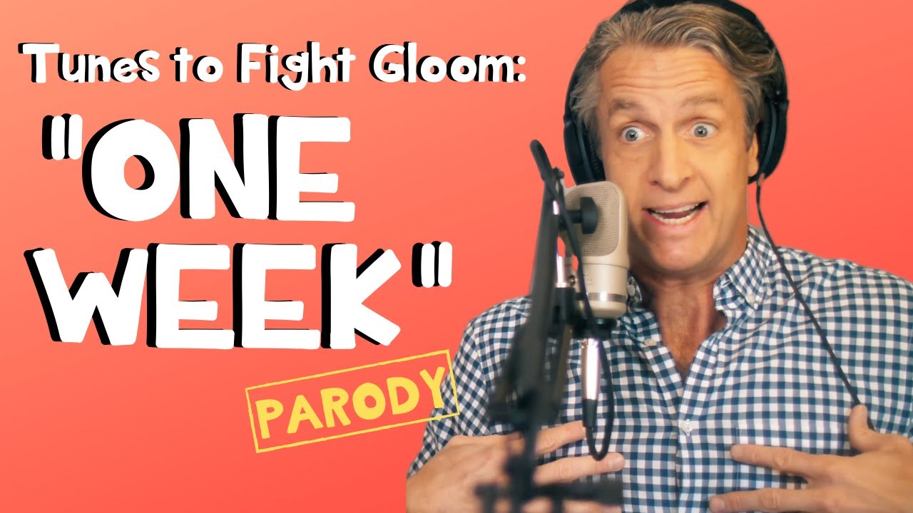 One Week - Barenaked Ladies Parody