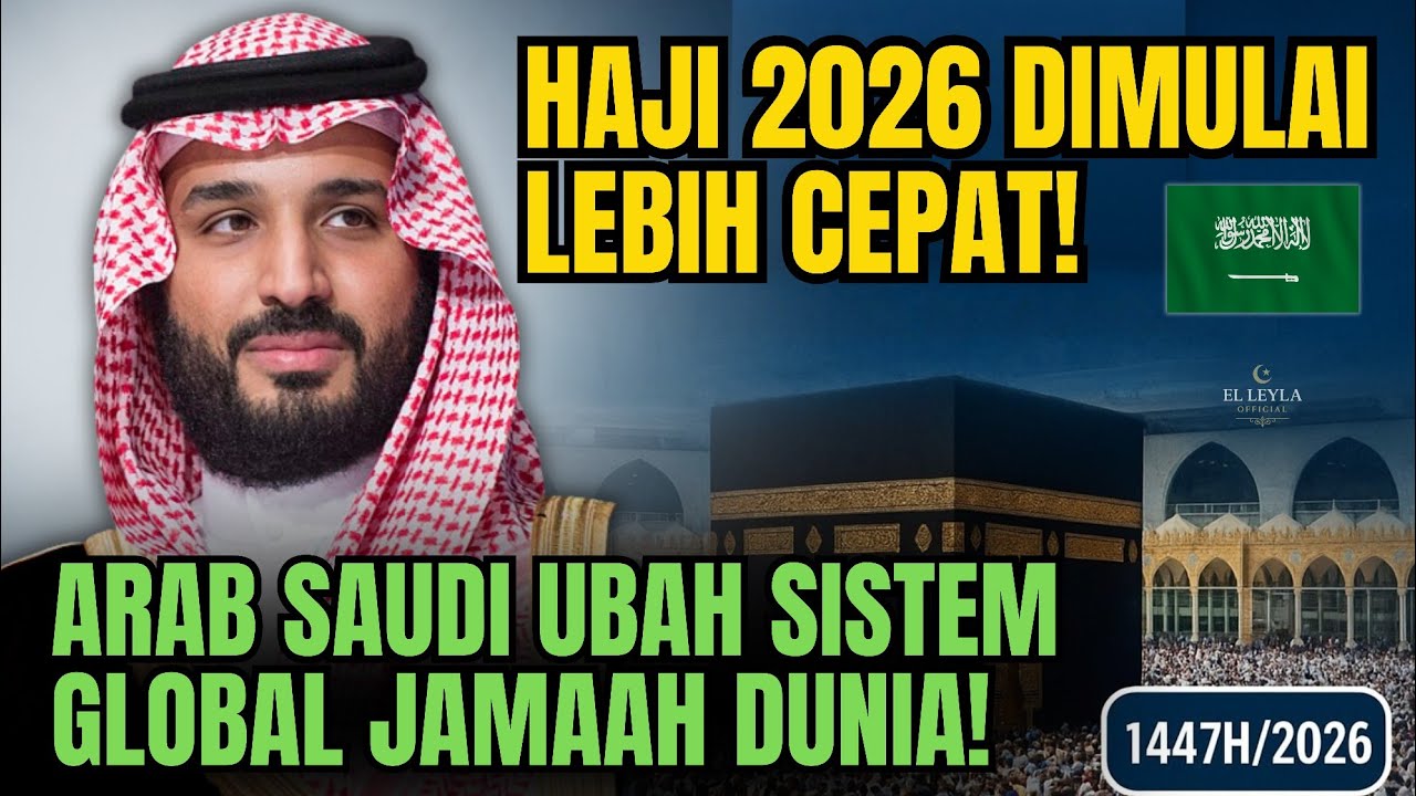 HAJI 2026 DIMULAI LEBIH CEPAT! SAUDI UBAH SISTEM GLOBAL JAMAAH DUNIA