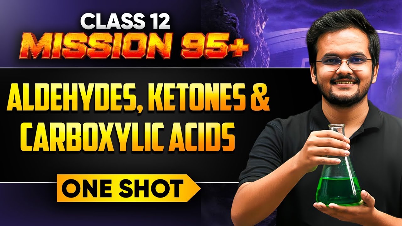 Aldehydes, Ketones & Carboxylic Acids |Class 12 One Shot Chemistry🔥Mission 95+ | Shikhar Sir#class12