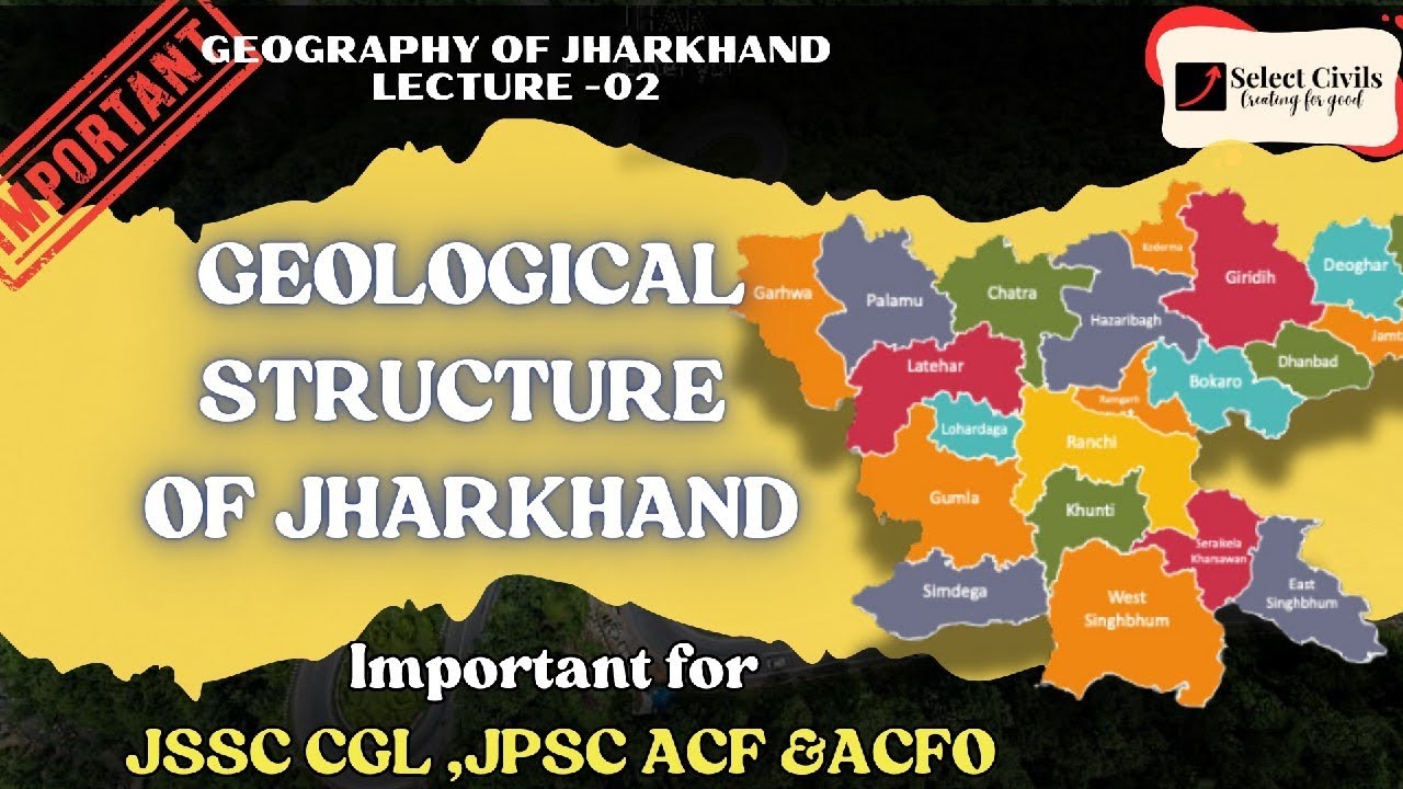 Geography of Jharkhand - Geological Structure