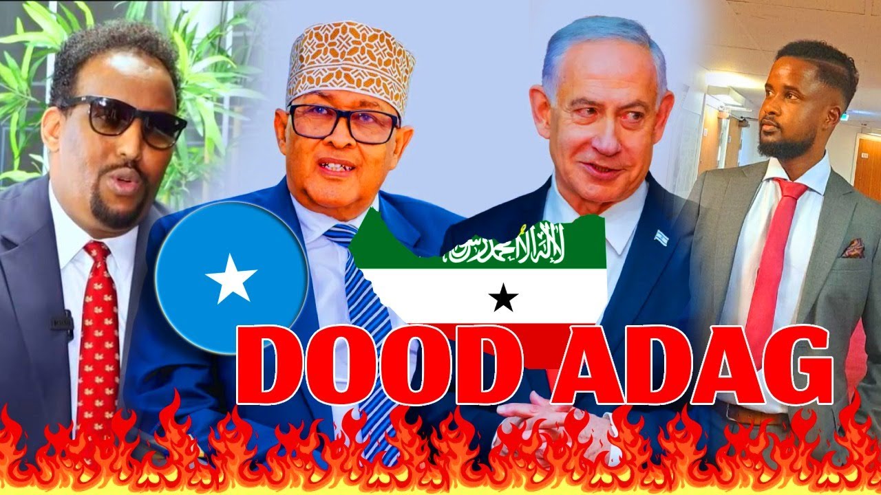 TOOS: DOOD ADAG | ICTIRAAFKA ISRAEL EE SOMALILAND VS MIDNIMADA